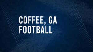 How to Watch Coffee County, GA High School Football Games Streaming Live – August 23