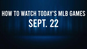 How to Watch MLB Baseball on Sunday, Sept. 22: TV Channel, Live Streaming, Start Times